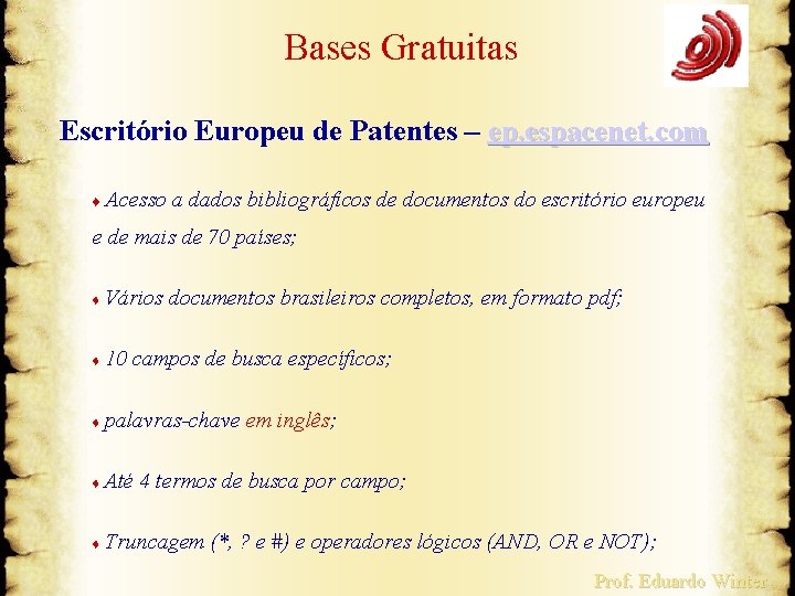  Bases Gratuitas Escritório Europeu de Patentes – ep. espacenet. com Acesso a dados