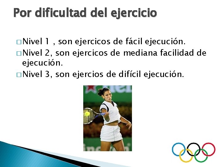 Por dificultad del ejercicio � Nivel 1 , son ejercicos de fácil ejecución. �