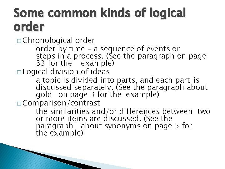 Some common kinds of logical order � Chronological order by time – a sequence