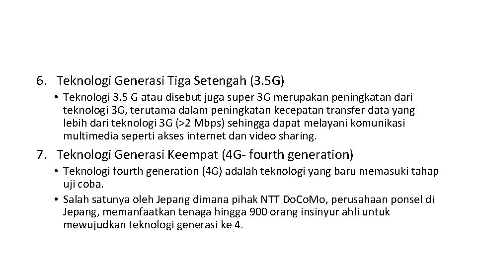 6. Teknologi Generasi Tiga Setengah (3. 5 G) • Teknologi 3. 5 G atau