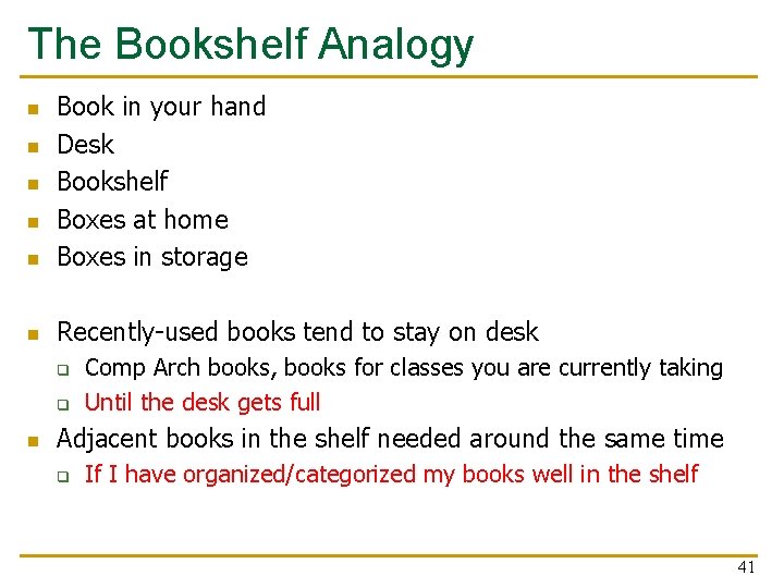 The Bookshelf Analogy n Book in your hand Desk Bookshelf Boxes at home Boxes