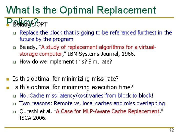 What Is the Optimal Replacement Policy? n Belady’s OPT q q q n n