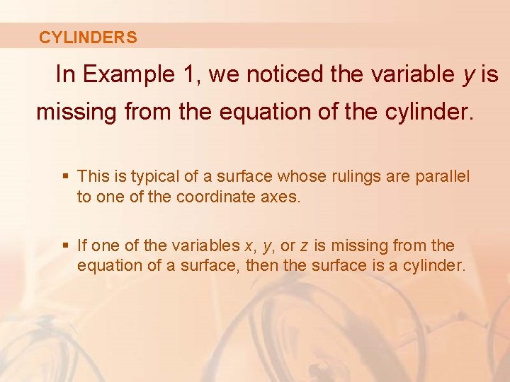 CYLINDERS In Example 1, we noticed the variable y is missing from the equation