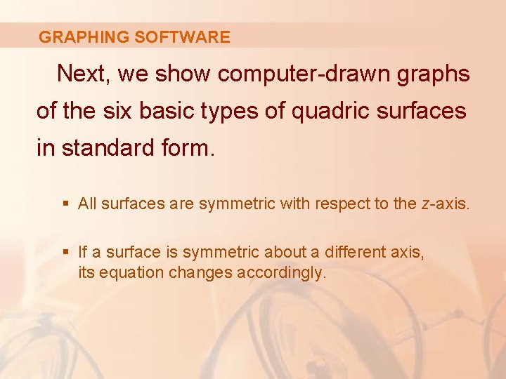 GRAPHING SOFTWARE Next, we show computer-drawn graphs of the six basic types of quadric