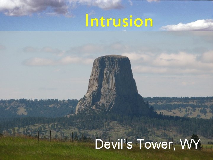 Intrusion Devil’s Tower, WY 