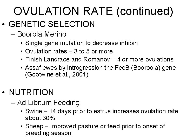 OVULATION RATE (continued) • GENETIC SELECTION – Boorola Merino • • Single gene mutation OVULATION RATE (continued) • GENETIC SELECTION – Boorola Merino • • Single gene mutation