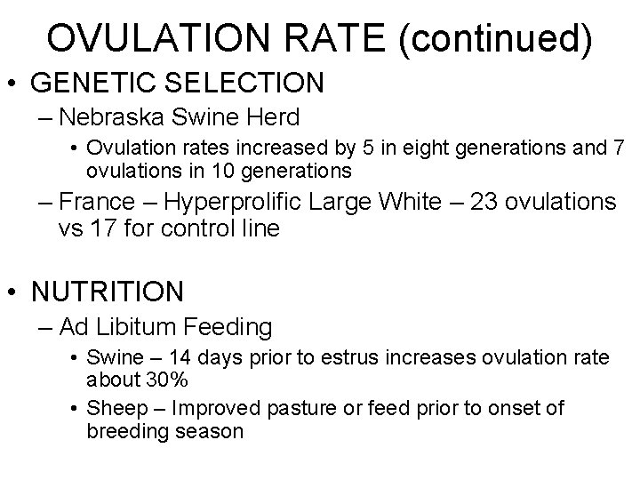 OVULATION RATE (continued) • GENETIC SELECTION – Nebraska Swine Herd • Ovulation rates increased OVULATION RATE (continued) • GENETIC SELECTION – Nebraska Swine Herd • Ovulation rates increased