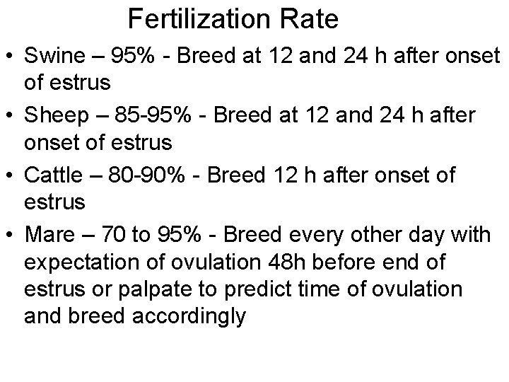 Fertilization Rate • Swine – 95% - Breed at 12 and 24 h after Fertilization Rate • Swine – 95% - Breed at 12 and 24 h after
