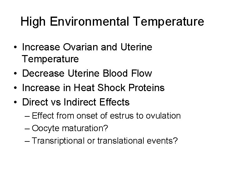 High Environmental Temperature • Increase Ovarian and Uterine Temperature • Decrease Uterine Blood Flow High Environmental Temperature • Increase Ovarian and Uterine Temperature • Decrease Uterine Blood Flow