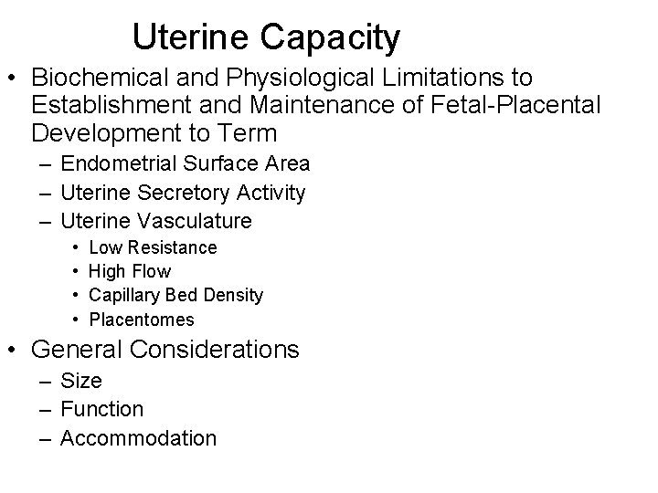 Uterine Capacity • Biochemical and Physiological Limitations to Establishment and Maintenance of Fetal-Placental Development Uterine Capacity • Biochemical and Physiological Limitations to Establishment and Maintenance of Fetal-Placental Development