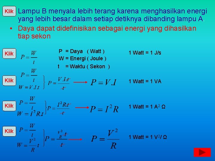 Klik • Lampu B menyala lebih terang karena menghasilkan energi yang lebih besar dalam