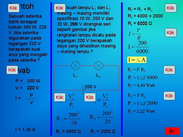 Contoh Klik Sebuah seterika listrik terdapat tulisan 300 W, 220 V Jika seterika digunakan