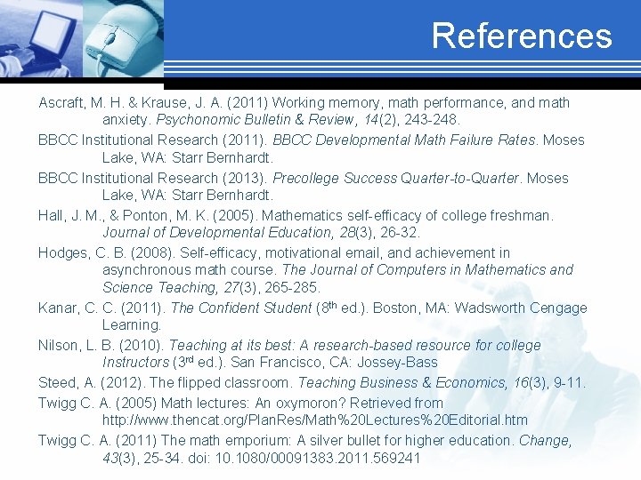 References Ascraft, M. H. & Krause, J. A. (2011) Working memory, math performance, and