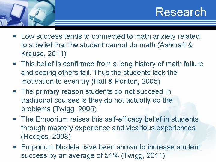 Research § Low success tends to connected to math anxiety related to a belief