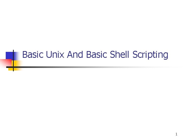 Basic Unix And Basic Shell Scripting 1 