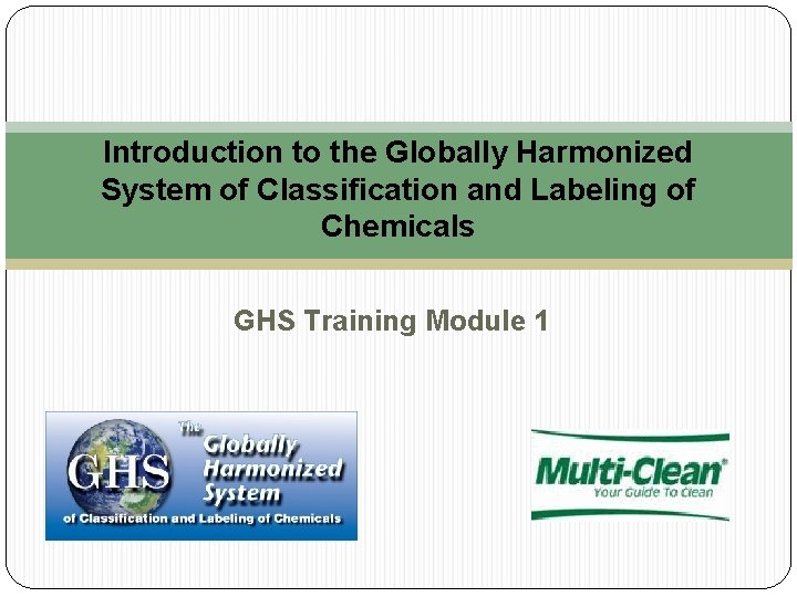 Introduction to the Globally Harmonized System of Classification and Labeling of Chemicals GHS Training