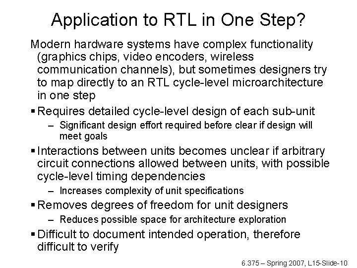 Application to RTL in One Step? Modern hardware systems have complex functionality (graphics chips,