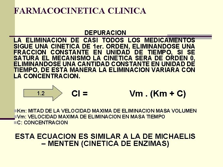 FARMACOCINETICA CLINICA DEPURACION LA ELIMINACION DE CASI TODOS LOS MEDICAMENTOS SIGUE UNA CINETICA DE