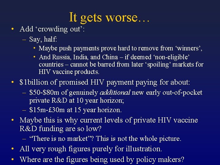 It gets worse… • Add ‘crowding out’: – Say, half: • Maybe push payments