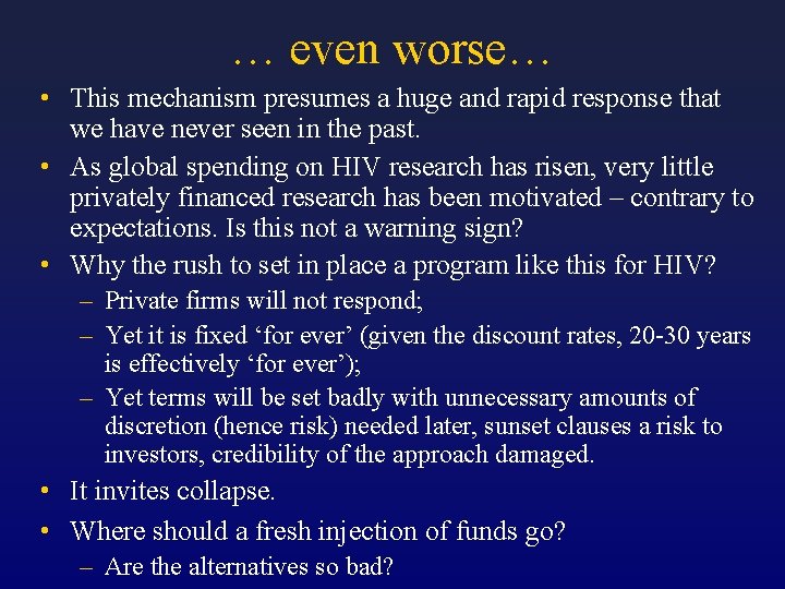 … even worse… • This mechanism presumes a huge and rapid response that we