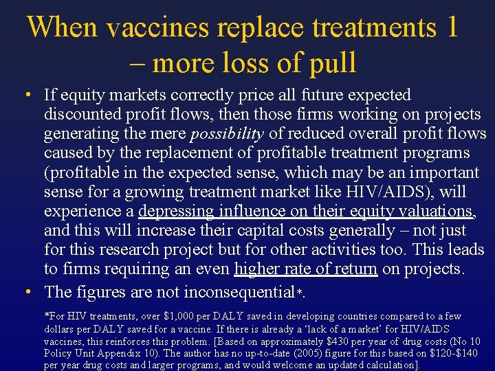 When vaccines replace treatments 1 – more loss of pull • If equity markets