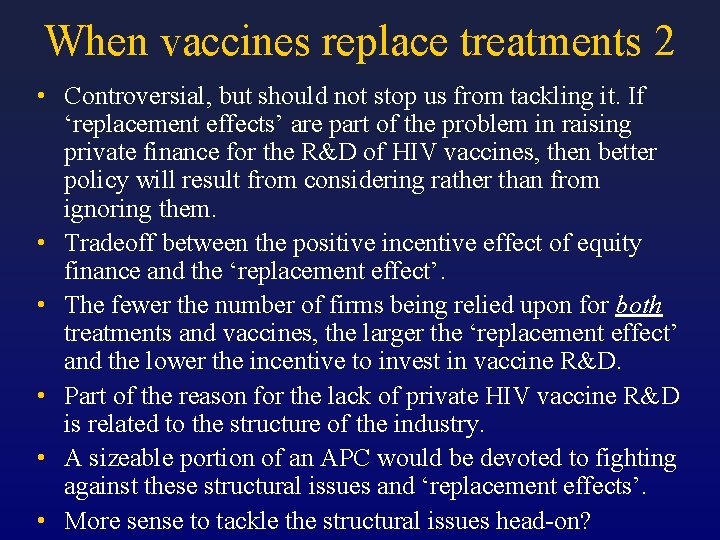 When vaccines replace treatments 2 • Controversial, but should not stop us from tackling