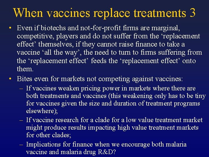 When vaccines replace treatments 3 • Even if biotechs and not-for-profit firms are marginal,