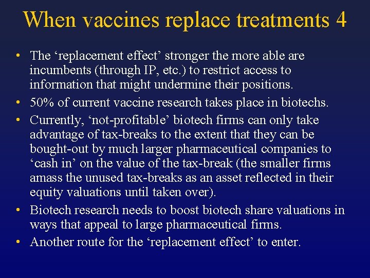 When vaccines replace treatments 4 • The ‘replacement effect’ stronger the more able are