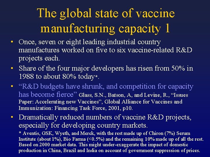 The global state of vaccine manufacturing capacity 1 • Once, seven or eight leading