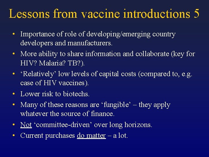 Lessons from vaccine introductions 5 • Importance of role of developing/emerging country developers and