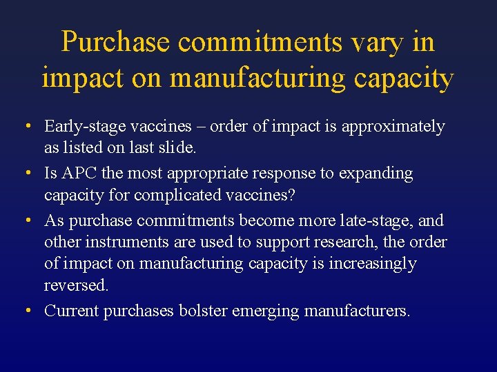 Purchase commitments vary in impact on manufacturing capacity • Early-stage vaccines – order of