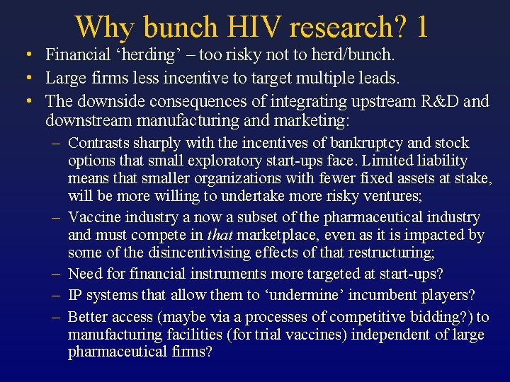 Why bunch HIV research? 1 • Financial ‘herding’ – too risky not to herd/bunch.