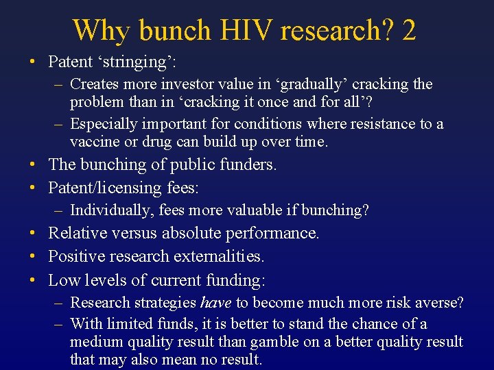 Why bunch HIV research? 2 • Patent ‘stringing’: – Creates more investor value in