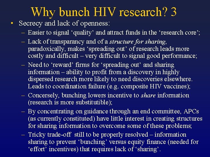 Why bunch HIV research? 3 • Secrecy and lack of openness: – Easier to