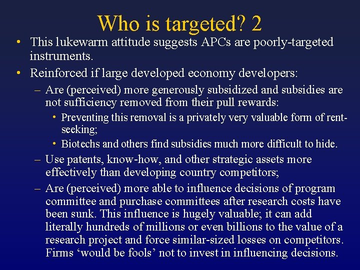 Who is targeted? 2 • This lukewarm attitude suggests APCs are poorly-targeted instruments. •