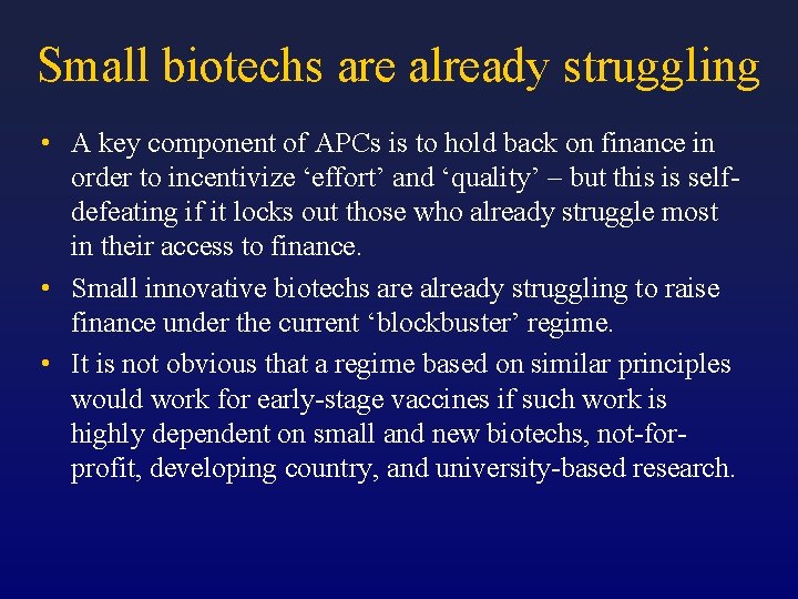 Small biotechs are already struggling • A key component of APCs is to hold