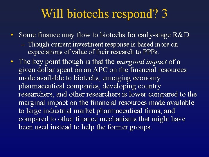 Will biotechs respond? 3 • Some finance may flow to biotechs for early-stage R&D: