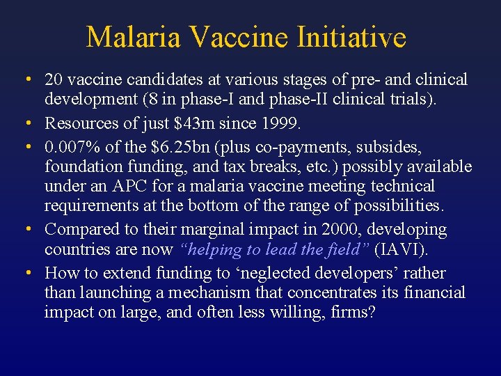 Malaria Vaccine Initiative • 20 vaccine candidates at various stages of pre- and clinical