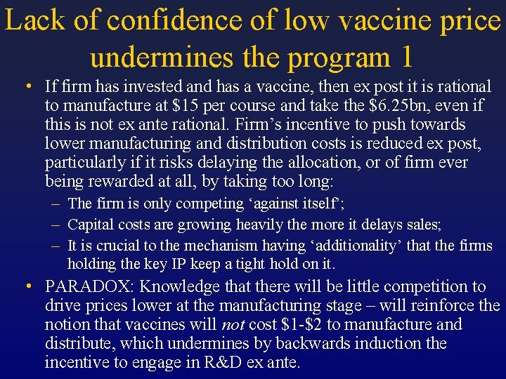 Lack of confidence of low vaccine price undermines the program 1 • If firm