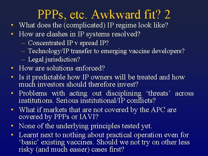 PPPs, etc. Awkward fit? 2 • What does the (complicated) IP regime look like?