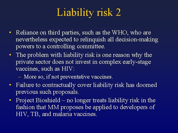 Liability risk 2 • Reliance on third parties, such as the WHO, who are