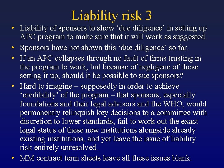 Liability risk 3 • Liability of sponsors to show ‘due diligence’ in setting up