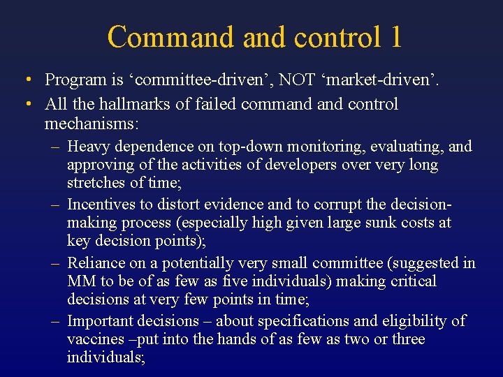 Command control 1 • Program is ‘committee-driven’, NOT ‘market-driven’. • All the hallmarks of