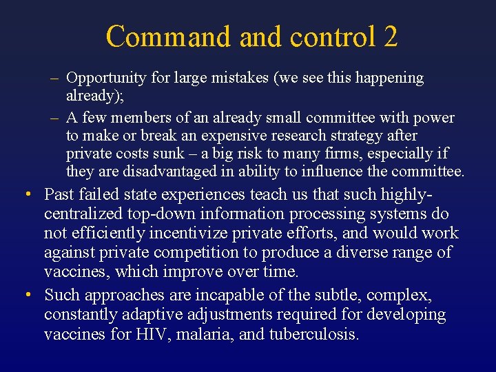 Command control 2 – Opportunity for large mistakes (we see this happening already); –