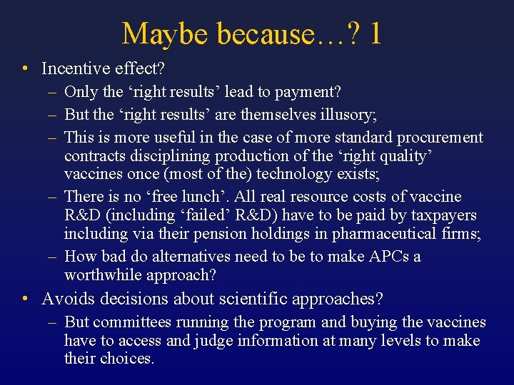 Maybe because…? 1 • Incentive effect? – Only the ‘right results’ lead to payment?