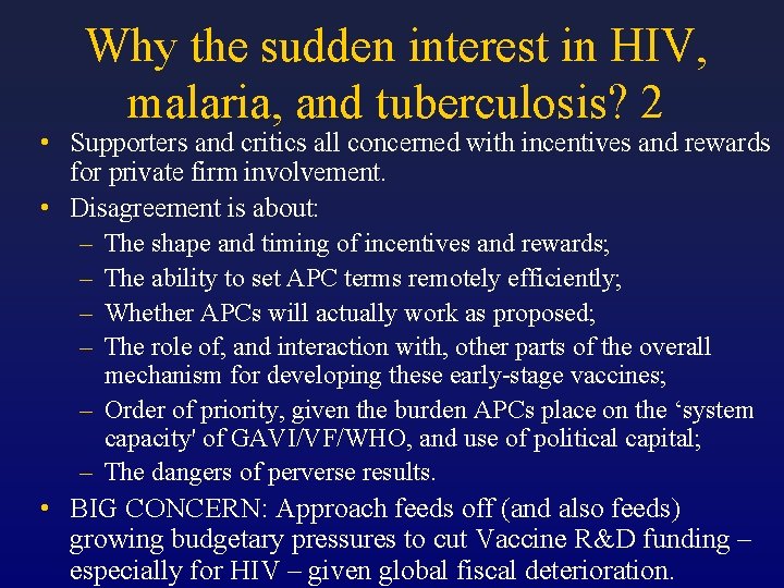 Why the sudden interest in HIV, malaria, and tuberculosis? 2 • Supporters and critics