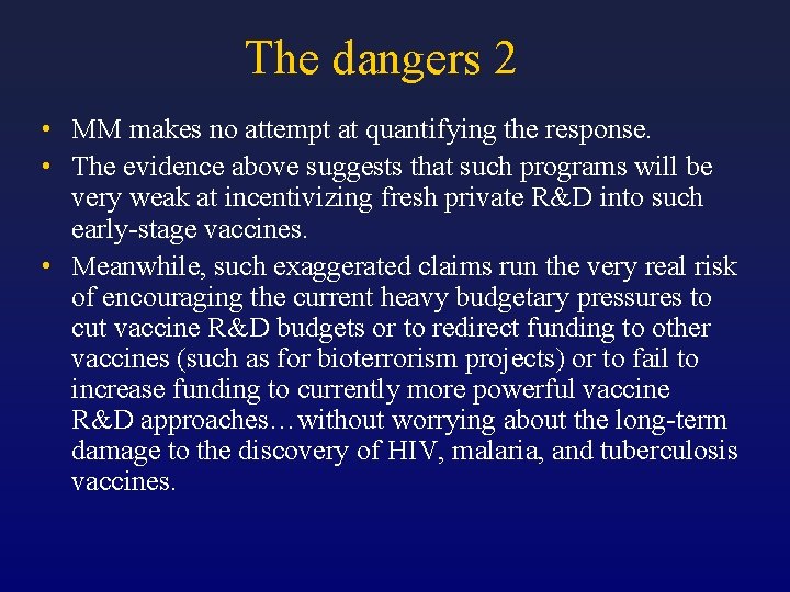 The dangers 2 • MM makes no attempt at quantifying the response. • The