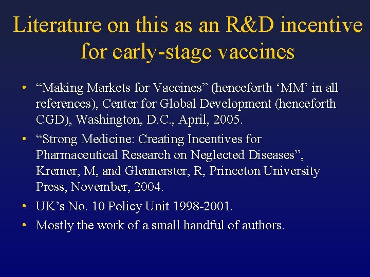 Literature on this as an R&D incentive for early-stage vaccines • “Making Markets for