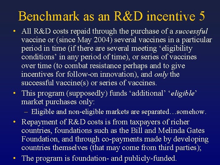 Benchmark as an R&D incentive 5 • All R&D costs repaid through the purchase