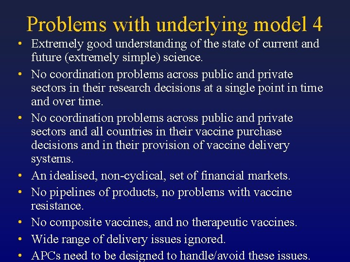 Problems with underlying model 4 • Extremely good understanding of the state of current